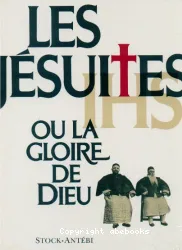 Les Jésuites ou la Gloire de Dieu