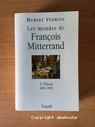 Les Mondes de Francois Mitterrand