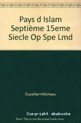 Les pays d'Islam VIIe-XVe siècle