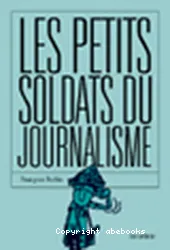 Les Petits soldats du journalisme