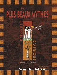 Les Plus beaux mythes d'Egypte et d'Afrique noire