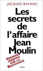 Les Secrets de l'affaire Jean Moulin