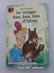 Les Voyages fous, fous, fous d'Alexis