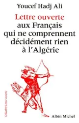 Lettre ouverte aux français qui ne comprennent décidément rien à l'Algérie