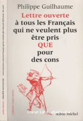 Lettre ouverte aux français qui ne veulent plus être pris que pour des cons