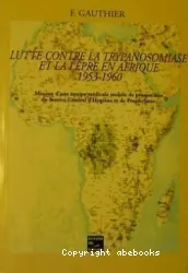 Lutte contre la trypanosomiase et la lèpre en Afrique 1953-1960