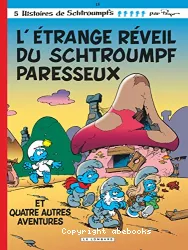 L’Etrange réveil du schtroumpf paresseux, tome 15