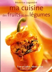 Ma cuisine des fruits et des légumes