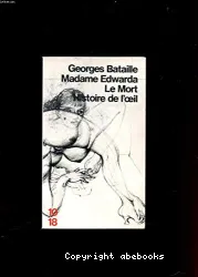 Madame Edwarda, Le Mort, Histoire de l'oeil