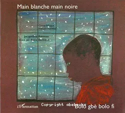 Main blanche, main noire// Bolo gbè bolo fi