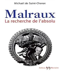 Malraux, la recherche de l'absolu