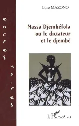 Massa Djembéfola ou Le dictateur et le djembé