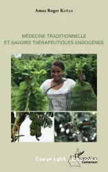 Médecine traditionnelle et savoirs thérapeutiques endogènes