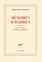 Mémoires d'Hadrien (suivi de) carnets de notes de Mémoires d'Hadrien