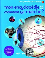 Mon encyclopédie comment ça marche ?