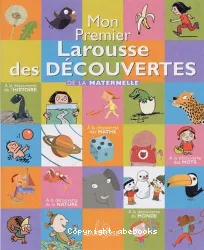 Mon premier Larousse des découvertes de la maternelle