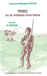 Muko ou la Trahison d'un héros