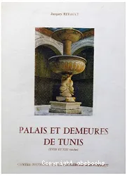 Palais et demeures de Tunis (XVIIIe et XIXe siècles)