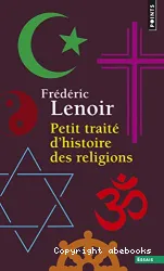 Petit traité d'histoire des religions