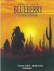 Blueberry, Tome 20 - La tribu fantôme