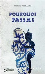 Pourquoi Yassa ?