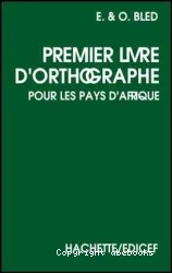 Premier livre d'orthographe pour les pays d'Afrique