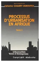 Processus d'urbanisation en Afrique Tome 2