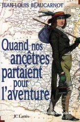 Quand nos ancêtres partaient pour l'aventure