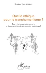 Quelle éthique pour le transhumanisme ?