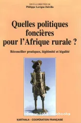 Quelles politiques foncières pour l'Afrique rurale?