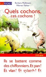 Quels cochons, ces cochons !