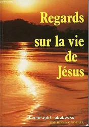 Regards sur la vie de Jésus