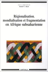 Régionalisation, mondialisation et fragmentation en Afrique subsaharienne