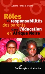 Rôles et responsabilités des parents dans l'éducation en Afrique noire