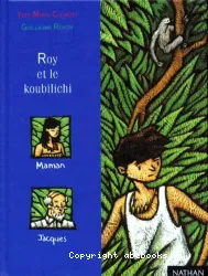 Roy et le koubilichi