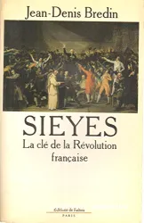 Sieyès, la clé de la Révolution française