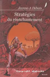 Stratégies du réenchantement Jeanne-A