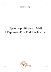 Système Politique au Mali à l’Epreuve d’un Etat Fonctionnel
