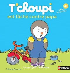 T'choupi est fâché contre papa