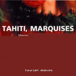 Tahiti, Marquises, voyage sur les pas de Gauguin