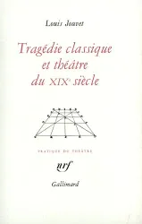 Tragédie classique et théâtre au 19e siècle