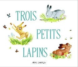 Trois petits lapins