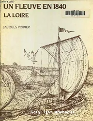 Un Fleuve en 1840, la Loire