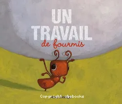 Un travail de fourmis