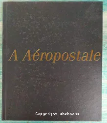 Un Vol de légende sur les traces de l'aéropostale