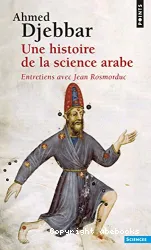 Une Histoire de la science arabe