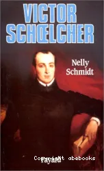 Victor Schlcher et l'abolition de l'esclavage
