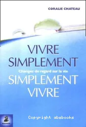 Vivre simplement, simplement vivre