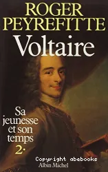 Voltaire, sa jeunesse et son temps