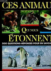 Ces animaux qui nous étonnent